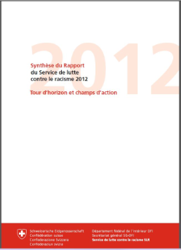 Synthèse du Rapport du Service de lutte contre le racisme 2012 - Tour d'horizon et champs d'action