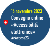 Cerchio blu: save the date -  a sinistra, il logo della Confederazione. Titolo: 16 novembre 2023. Testo: Convegno Accessibilità elettronica. #eAccess23